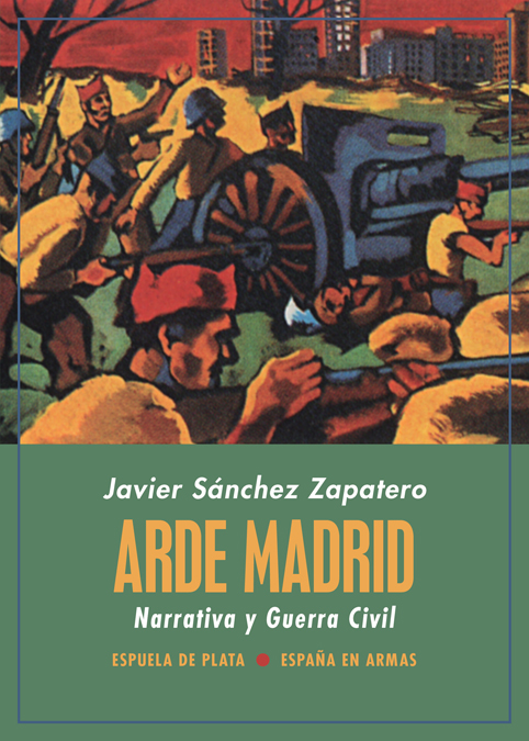 Arde Madrid. Narrativa y Guerra Civil: portada