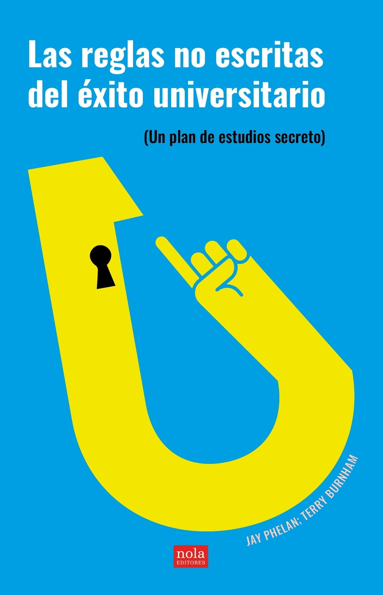 LAS REGLAS NO ESCRITAS DEL éXITO UNIVERSITARIO: portada