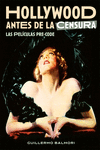 HOLLYWOOD ANTES DE LA CENSURA. LAS PELICULAS PRE-CODE: portada