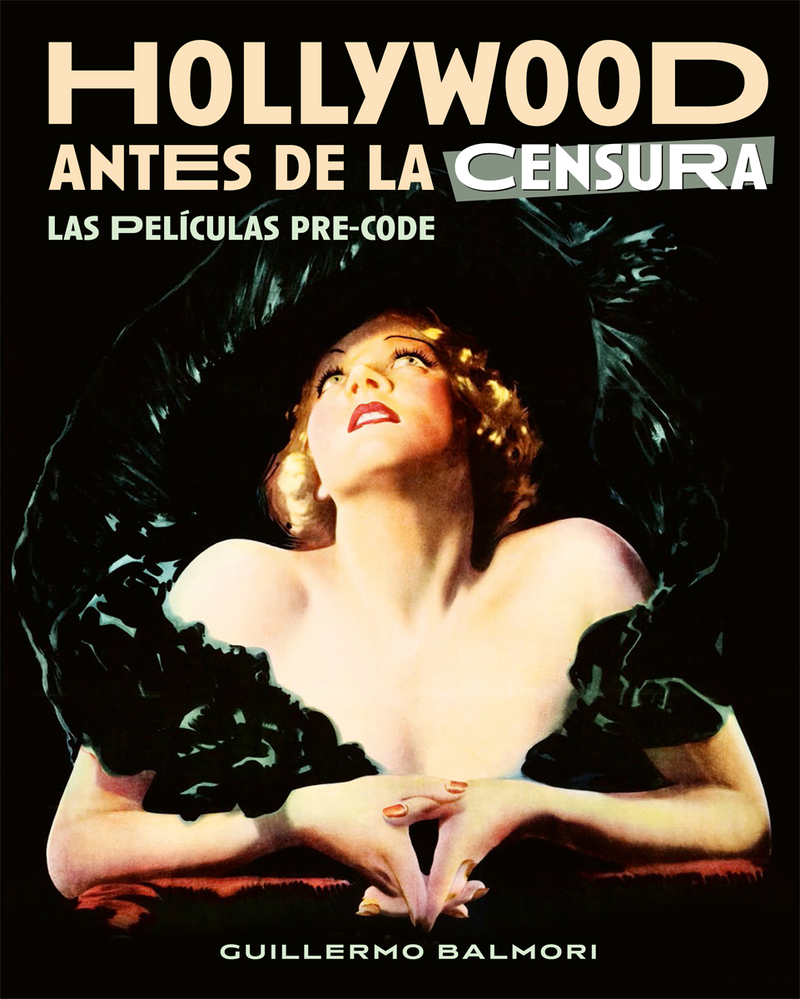 HOLLYWOOD ANTES DE LA CENSURA. LAS PELICULAS PRE-CODE: portada