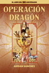 OPERACIÓN DRAGÓN. EL LIBRO DEL 50 ANIVERSARIO: portada