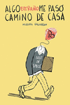 ALGO EXTRAñO ME PASÓ CAMINO DE CASA 2,ª ED.: portada