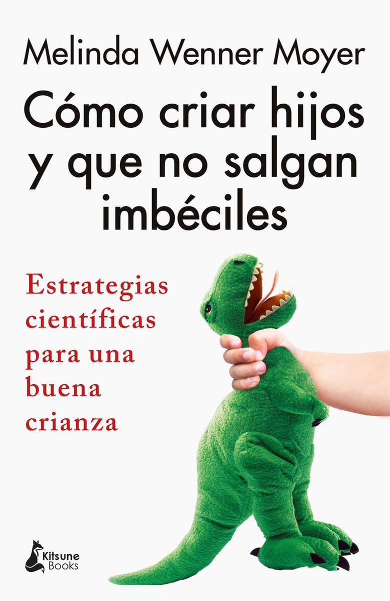 Cómo criar hijos y que no salgan imbéciles: portada