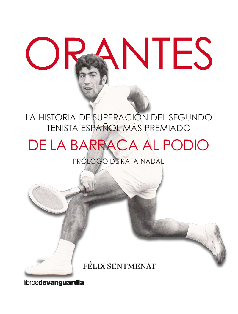 ORANTES: DE LA BARRACA AL PODIO: portada
