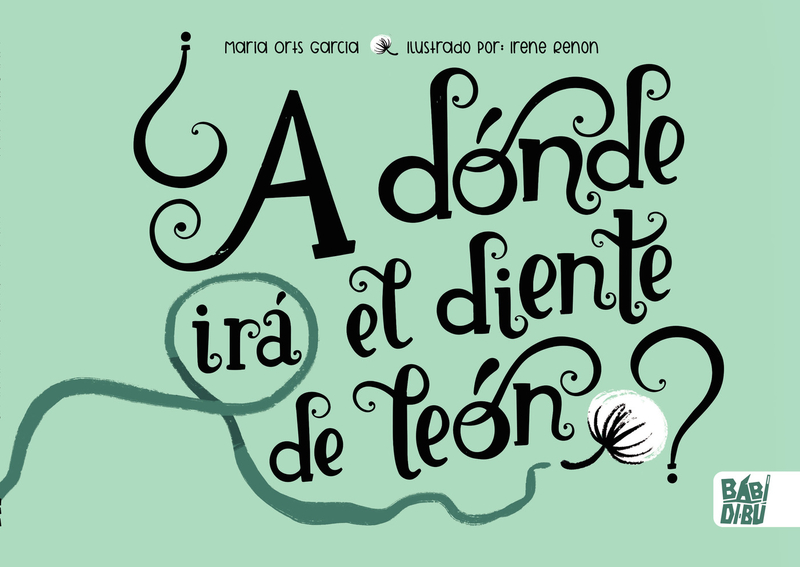 ¿A dónde irá el diente de león?: portada