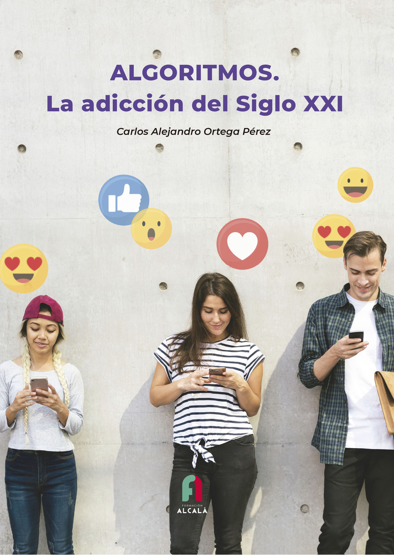 ALGORITMOS. LA ADICCIÓN DEL SIGLO XXI: portada