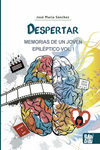 Despertar. MEMORIAS DE UN JOVEN EPILÉPTICO VOL I: portada