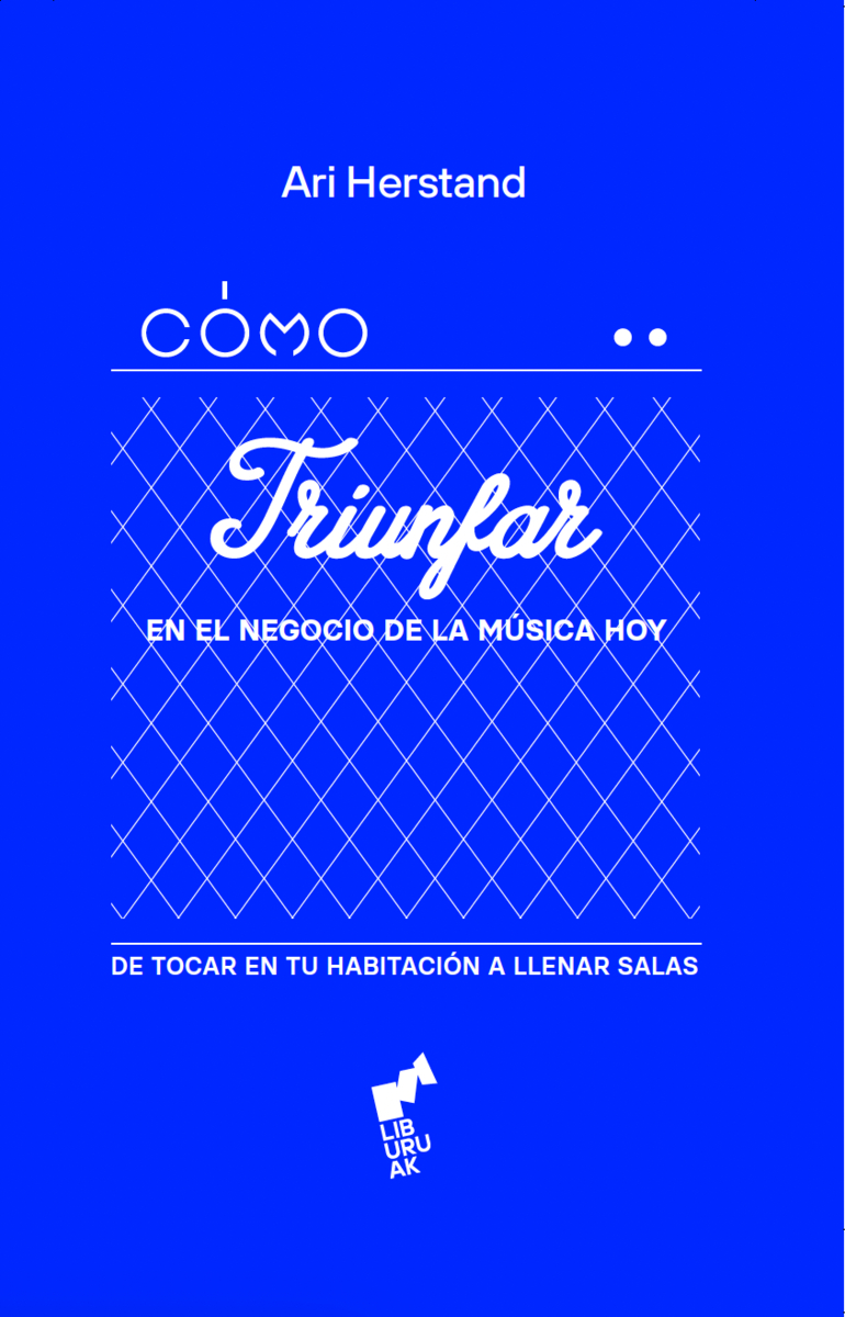 CÓMO TRIUNFAR EN EL NEGOCIO DE LA MÚSICA HOY: portada
