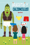 ¡BRAGUITAS Y CALZONCILLOS!: portada