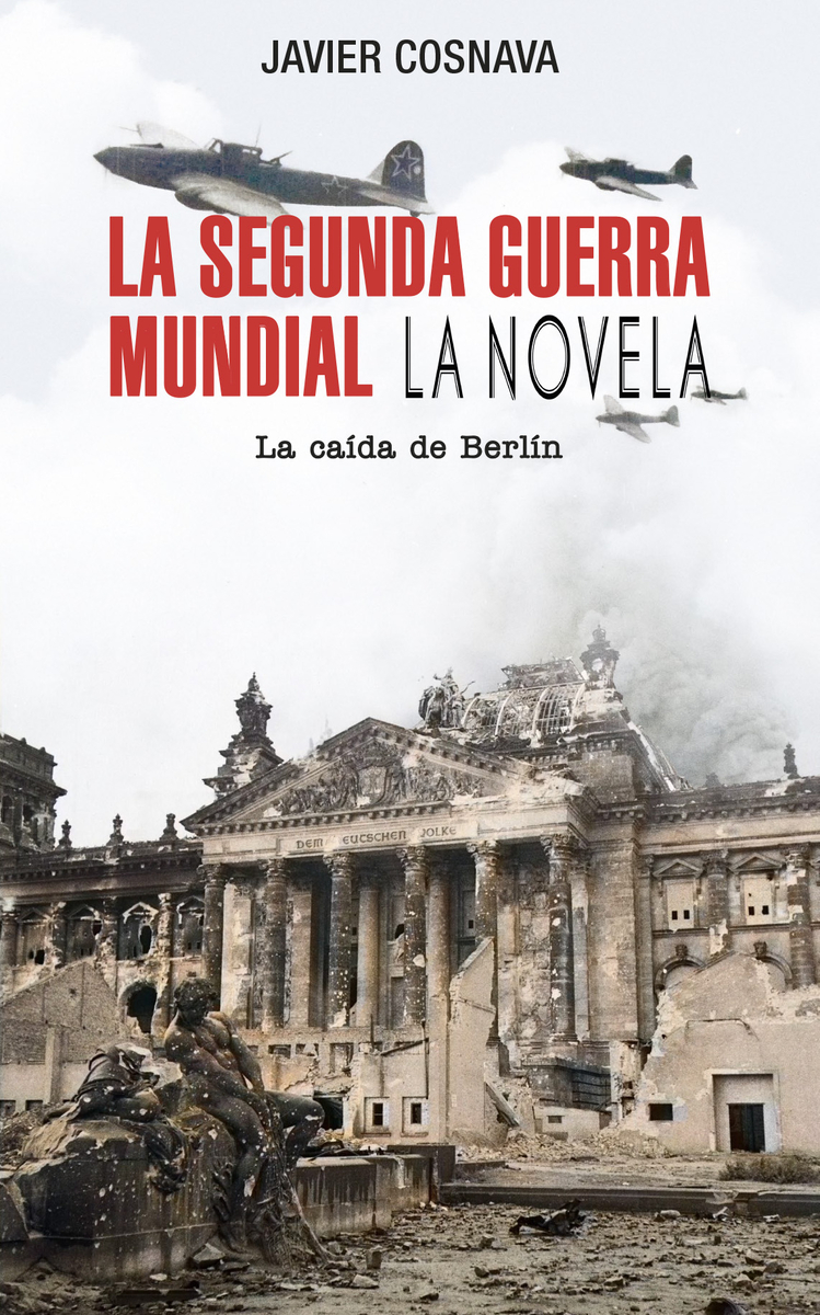 La Segunda Guerra Mundial. La cada de Berln: portada