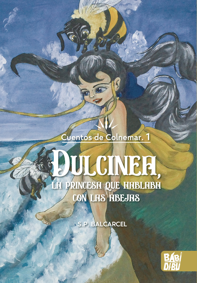 Dulcinea, la princesa que hablaba con las abejas: portada