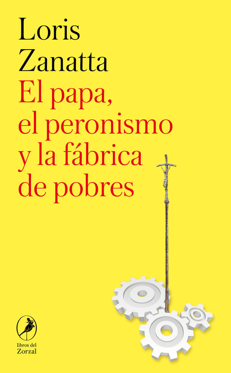 El papa, el peronismo y la fbrica de pobres: portada