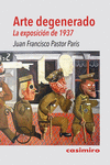 Arte degenerado. La exposición de 1937 2ªED: portada