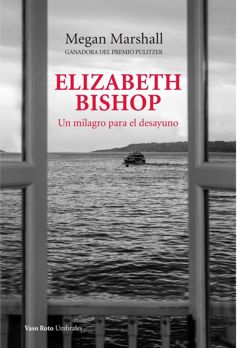 Elizabeth Bishop. Un milagro para el desayuno: portada