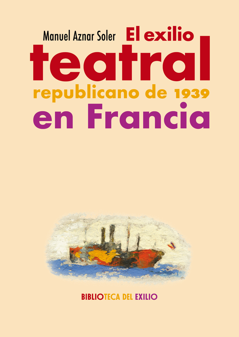 El exilio teatral republicano de 1939 en Francia: portada