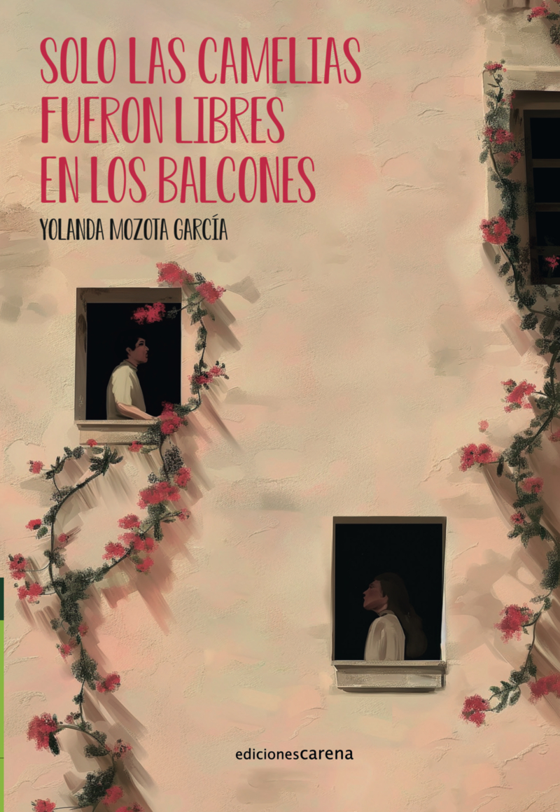 Solo las camelias fueron libres en los balcones: portada