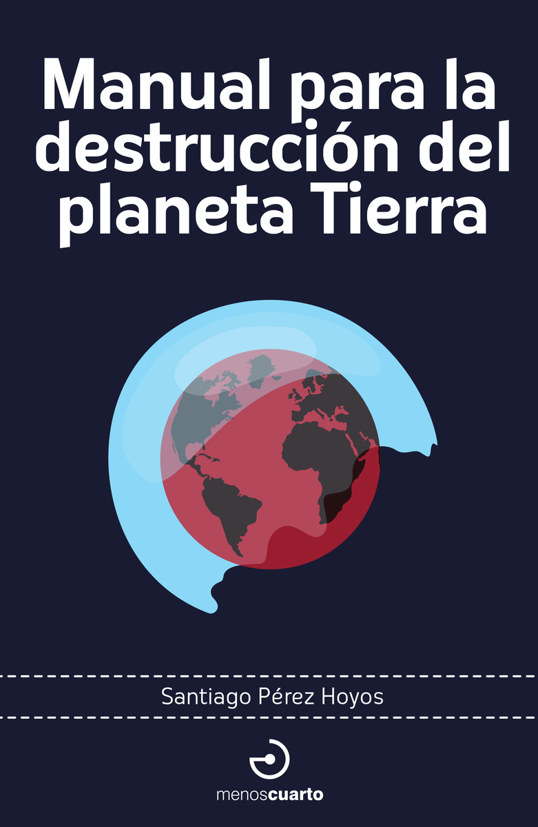 Manual para la destrucción del planeta Tierra: portada