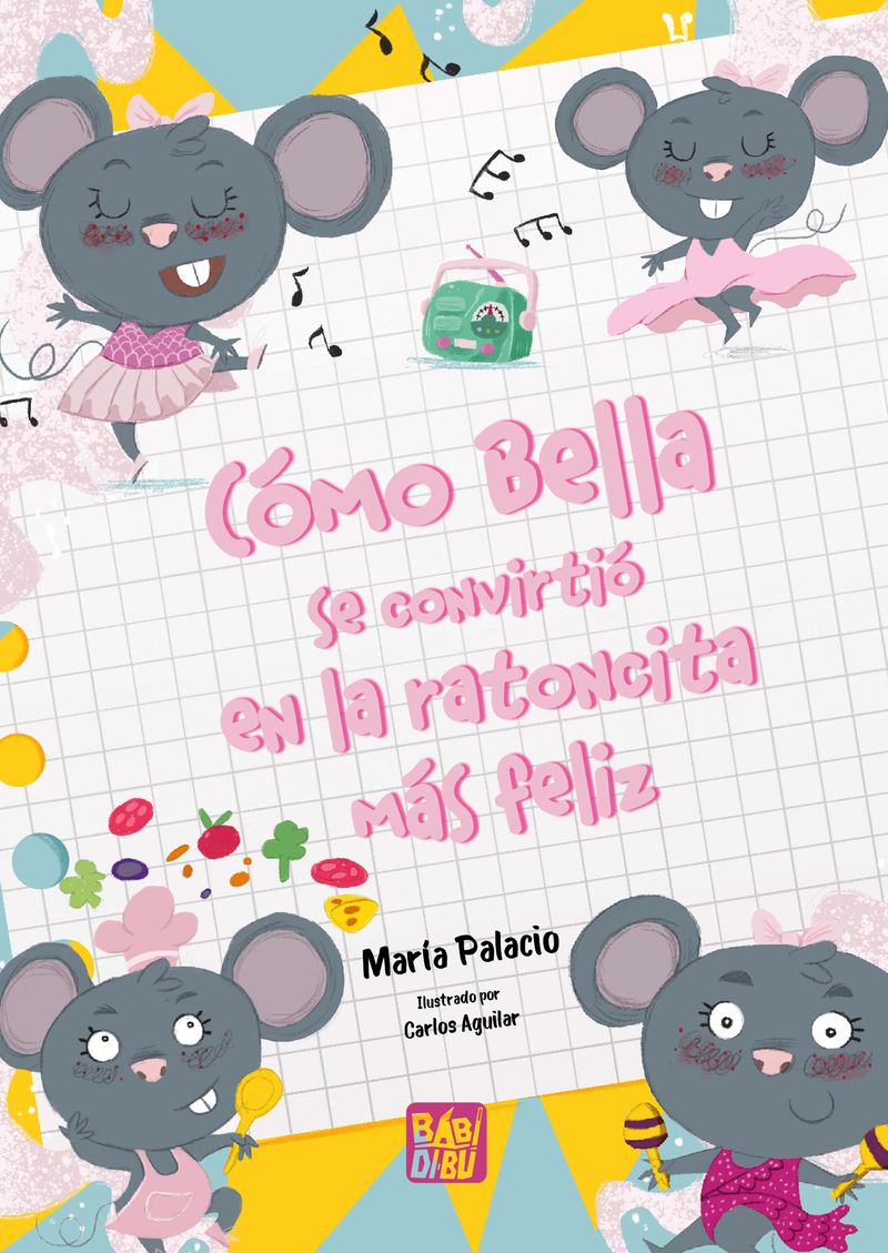 Cómo Bella se convirtió en la ratona más feliz: portada