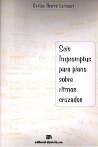 SEIS IMPROMPTUS PARA PIANO SOBRE RITMOS CRUZADOS: portada