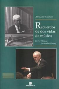 RECUERDOS DE DOS VIDAS DE MúSICO (JAVIER ALFONSO, ARMANDO AL: portada