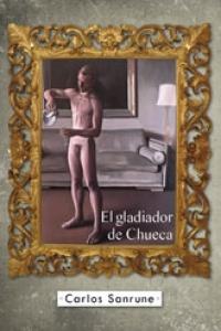 El gladiador de Chueca: portada