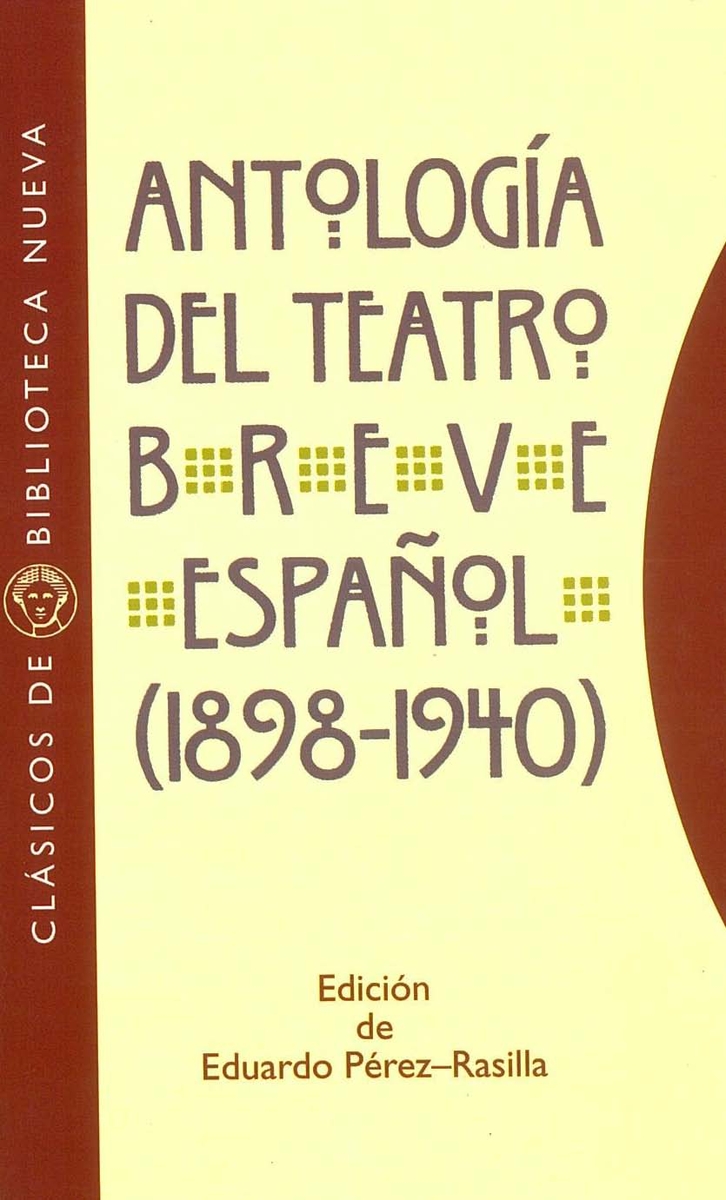 ANTOLOGíA DEL TEATRO BREVE ESPAÑOL (1898-1940): portada