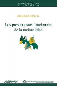 PRESUPUESTOS IRRACIONALES DE LA RACIONALIDAD, LOS: portada