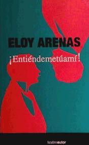 ¡ENTIÉNDEMETÚAMÍ!: portada