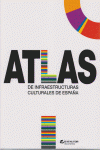 ATLAS DE INFRAESTRUCTURAS CULTURALES DE ESPAA: portada