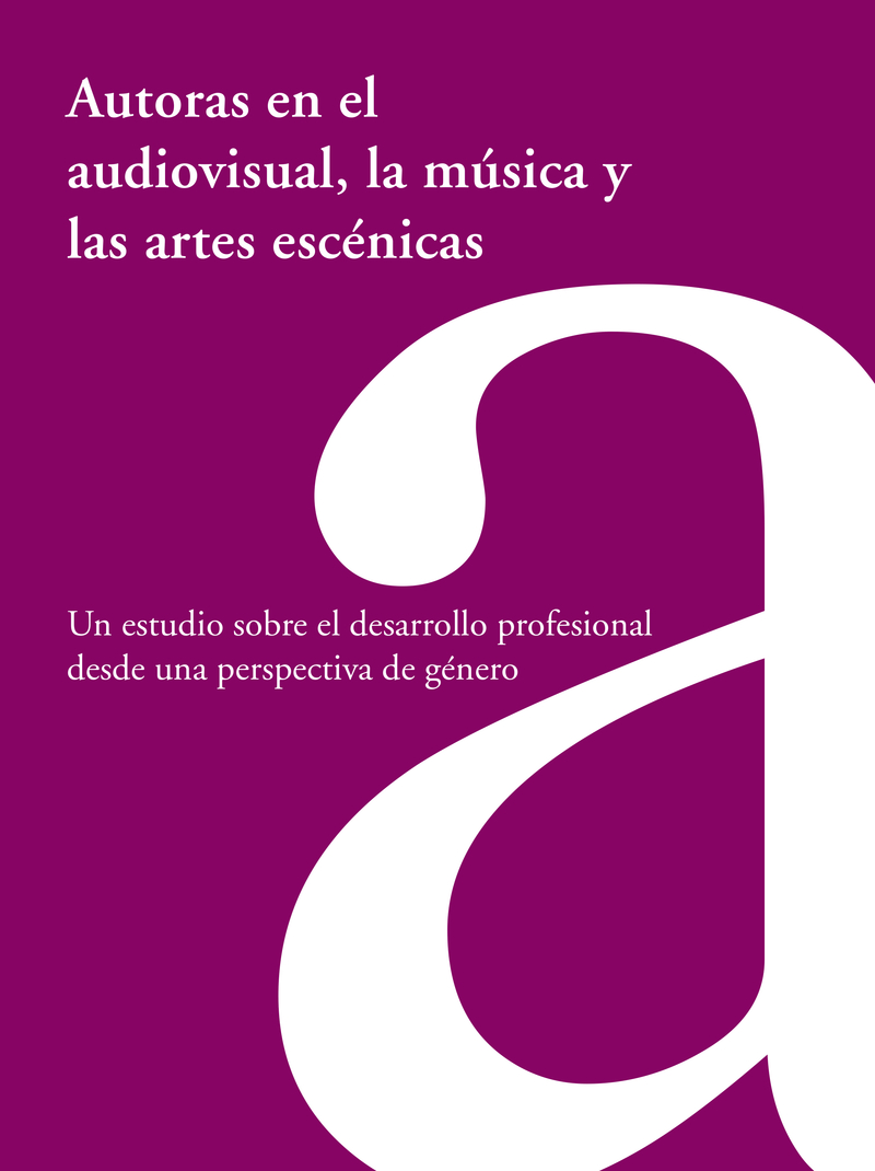 AUTORAS EN EL AUDIOVISUAL, LA MÚSICA Y LAS ARTES ESCÉNICAS: portada