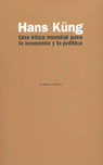 UNA éTICA MUNDIAL PARA LA ECONOMíA Y LA POLíTICA: portada