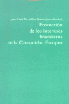 LA PROTECCIóN DE LOS INTERESES FINANCIEROS DE LA COMUNIDAD E: portada