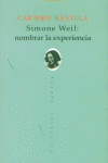 SIMONE WEIL: NOMBRAR LA EXPERIENCIA: portada