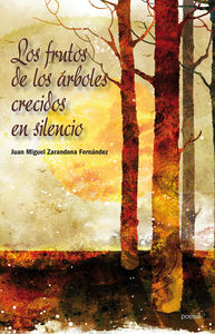 LOS FRUTOS DE LOS ÁRBOLES CRECIDOS EN SILENCIO: portada