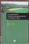 CONSTRUCCION HISTORICA DEL PAISAJE AGRARIO EN ESPAA Y CUBA: portada