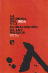 EPIDEMIA DEL SIDA Y LA GLOBALIZACION DE LOS RIESGOS,LA: portada