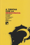 A TIENTAS CON LA DEMOCRACIA: portada