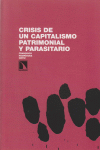 CRISIS DE UN CAPITALISMO PATRIMONIAL Y PARASITARIO: portada