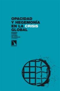 OPACIDAD Y HEGEMONIA EN LA CRISIS GLOBAL: portada