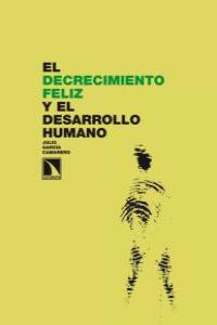 DECRECIMIENTO FELIZ Y EL DESARROLLO HUMANO,EL: portada