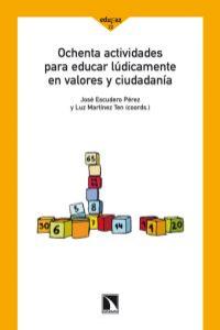 OCHENTA ACTIVIDADES PARA EDUCAR LÚDICAMENTE EN VALORES Y CIU: portada
