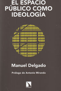 EL ESPACIO PUBLICO COMO IDEOLOGIA (2ªED): portada