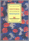 HISTORIA DE LA CIUDAD DE BADAJOZ: portada