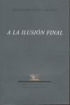 A LA ILUSIóN FINAL: portada