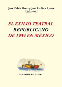 EL EXILIO TEATRAL REPUBLICANO DE 1939 EN MXICO: portada