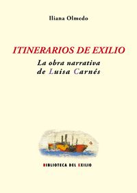 Itinerarios de exilio: la obra narrativa de Luisa Carns: portada