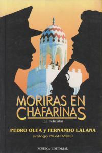 MORIRAS EN CHAFARINAS (LA PELICULA): portada