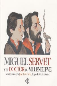 MIGUEL SERVET Y EL DOCTOR DE VILLENEUFVE: portada