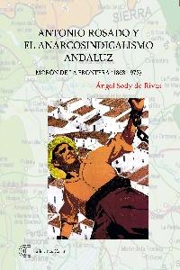 Antonio Rosado y el anarcosindicalismo andaluz: portada