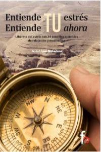 ENTIENDE TU ESTRÉS.ENTIENDE TU AHORA: portada